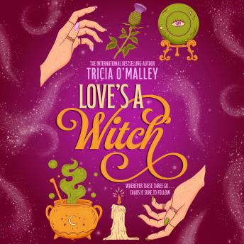 Love's a Witch: Charmed meets The Pumpkin Spice Café – an unmissable cosy witchy romance from the bestselling author of Wild Scottish Knight