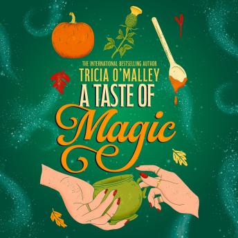 A Taste of Magic: A 'heartwarming, delightful and enchanting' tale, SARAH BETH DURST