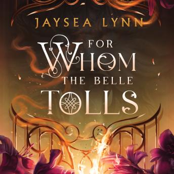 For Whom the Belle Tolls: the Sunday Times bestselling hotter-than-hell romantasy from TikTok star Jaysea Lynn