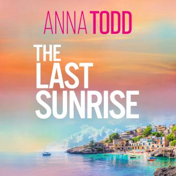 The Last Sunrise: from the international bestseller of the After series comes a brand-new holiday romance