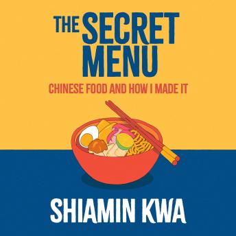 The Secret Menu: Chinese Food and How I Made It