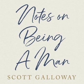 Notes on Being a Man: The bestselling manual for modern masculinity from the world-famous podcaster and author