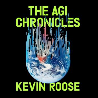 The AGI Chronicles: The Inside Story of the Race to Create an Artificial Superintelligence