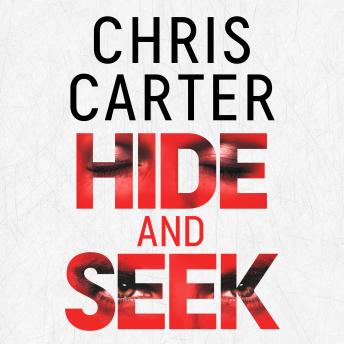 Hide and Seek: Chris Carter as you've never read him before: no murder, no gore - just pure, relentless suspense.