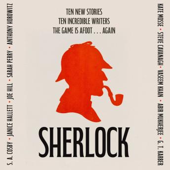 SHERLOCK: Short Story Anthology: Ten new cases. Ten master storytellers. One immortal detective.