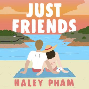 Just Friends: The must-read emotional and enthralling second chance romance from TikTok star Haley Pham
