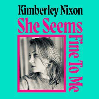 She Seems Fine to Me: Behind the Scenes of Birth, Babies and My Broken Brain
