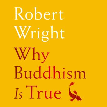 Why Buddhism is True