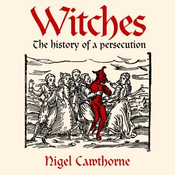 Witches: Witches: The history of a persecution