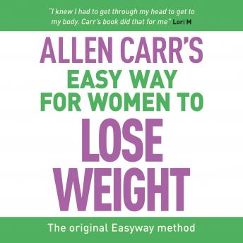 Download Allen Carr's Easy Way for Women to Lose Weight: The original Easyway method by Allen Carr