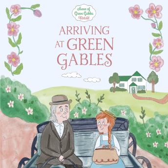 Arriving at Green Gables
