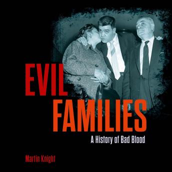 Evil Families: A History of Bad Blood