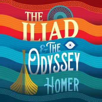 The Iliad and The Odyssey