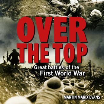 Over The Top: Great battles of the First World War