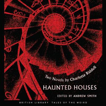 Haunted Houses: Two Novels from Charlotte Riddell