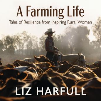 A Farming Life: Tales of Resilience from Inspiring Rural Women