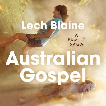 Australian Gospel: A Family Saga