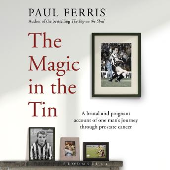 The Magic in the Tin: From the author of the critically acclaimed THE BOY ON THE SHED