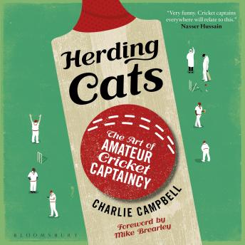 Herding Cats: The Art of Amateur Cricket Captaincy