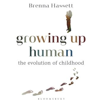Growing Up Human: The Evolution of Childhood