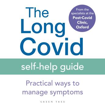 The Long Covid Self-Help Guide: Practical Ways to Manage Symptoms