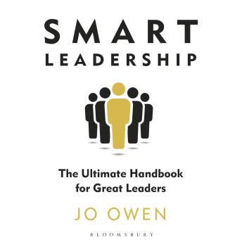 Smart Leadership: The Ultimate Handbook for Great Leaders