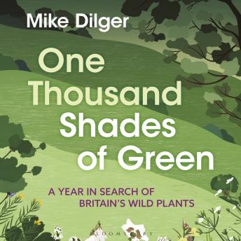 One Thousand Shades of Green: A Year in Search of Britain's Wild Plants
