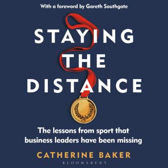 Staying the Distance: The lessons from sport that business leaders have been missing