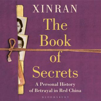 The Book of Secrets: A Personal History of Betrayal in Red China