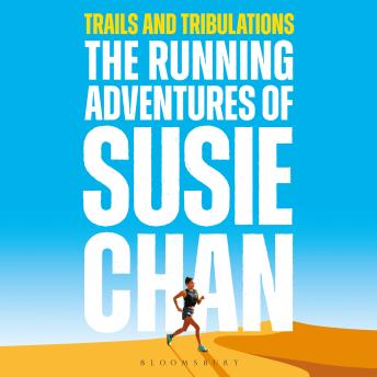 Trails and Tribulations: The Running Adventures of Susie Chan AS SEEN ON BBC BETWEEN THE COVERS