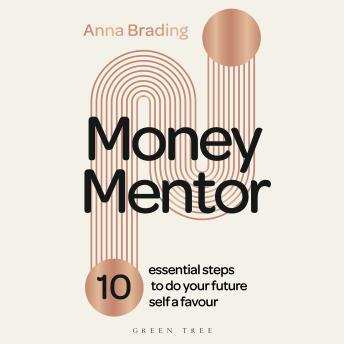 Money Mentor: 10 essential steps to do your future self a favour