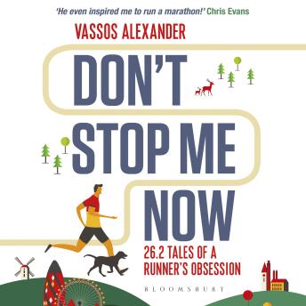 Don't Stop Me Now: 26.2 Tales of a Runner’s Obsession