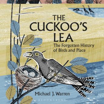 The Cuckoo's Lea: The Forgotten History of Birds and Place