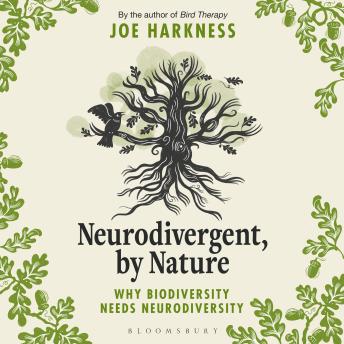 Neurodivergent, By Nature: Why Biodiversity Needs Neurodiversity – SHORTLISTED FOR THE WAINWRIGHT PRIZE FOR CONSERVATION WRITING