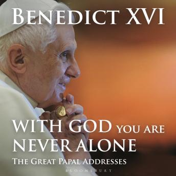 With God You Are Never Alone: The Great Papal Addresses