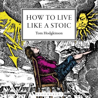 How to Live Like a Stoic: A Handbook for Happiness