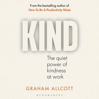 KIND: The quiet power of kindness at work