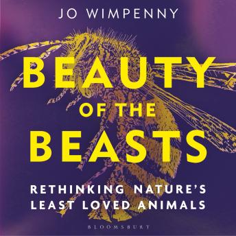 Beauty of the Beasts: Rethinking Nature's Least Loved Animals