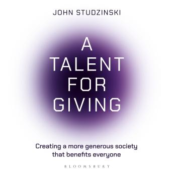 A Talent for Giving: Creating a more generous society that benefits everyone