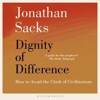 The Dignity of Difference: How to Avoid the Clash of Civilizations New Revised Edition