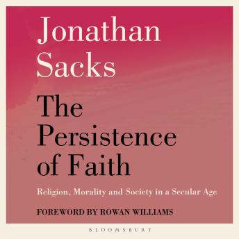 The Persistence of Faith: Religion, Morality and Society in a Secular Age