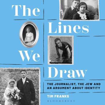 The Lines We Draw: The Journalist, the Jew and an Argument About Identity