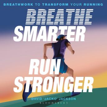 Breathe Smarter, Run Stronger: Breathwork to Transform Your Running