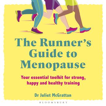 The Runner’s Guide to Menopause: Your essential toolkit for strong, happy and healthy training