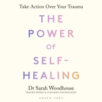 The Power of Self-Healing: Take action over your trauma
