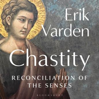 Chastity: Reconciliation of the Senses