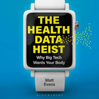 The Health Data Heist: Why Big Tech Wants Your Body