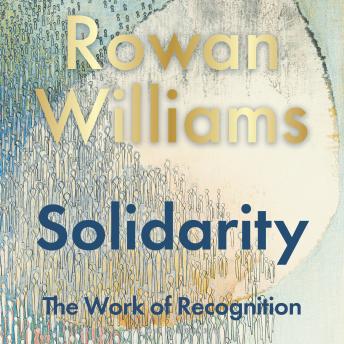 Solidarity: The Work of Recognition