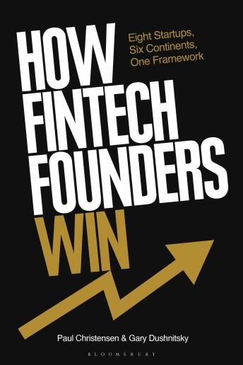 How Fintech Founders Win: Eight Startups, Six Continents, One Framework