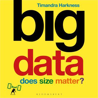 Big Data: Does Size Matter?